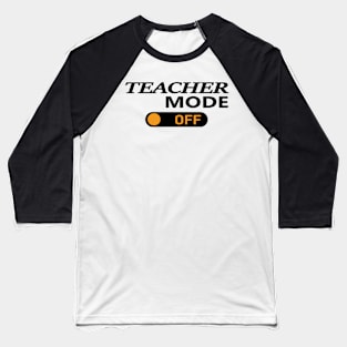 Tie Dye Teacher Mode Off Last Day Of School Summer Teacher Baseball T-Shirt